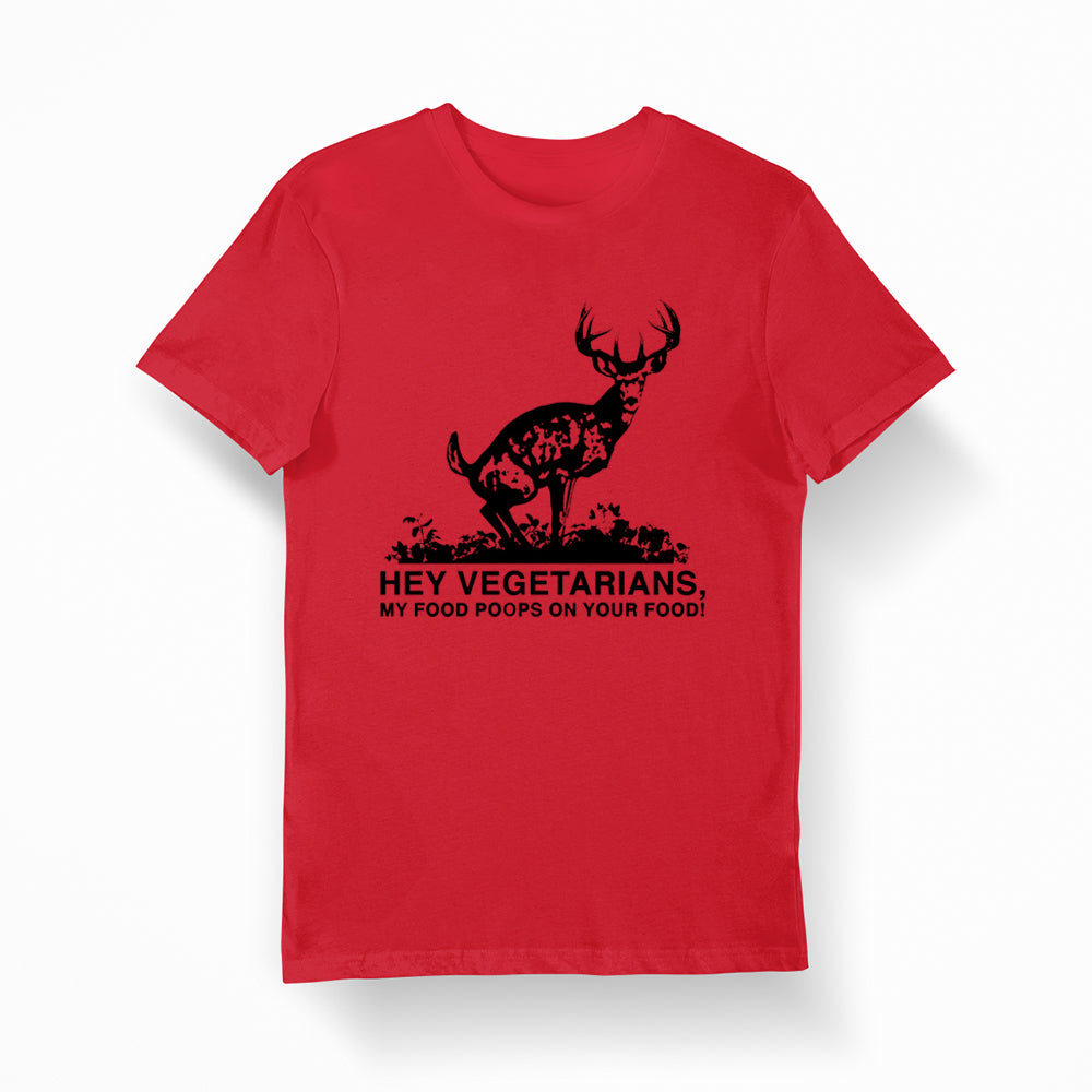 Funny shirt, my food poops on your food vegetarians